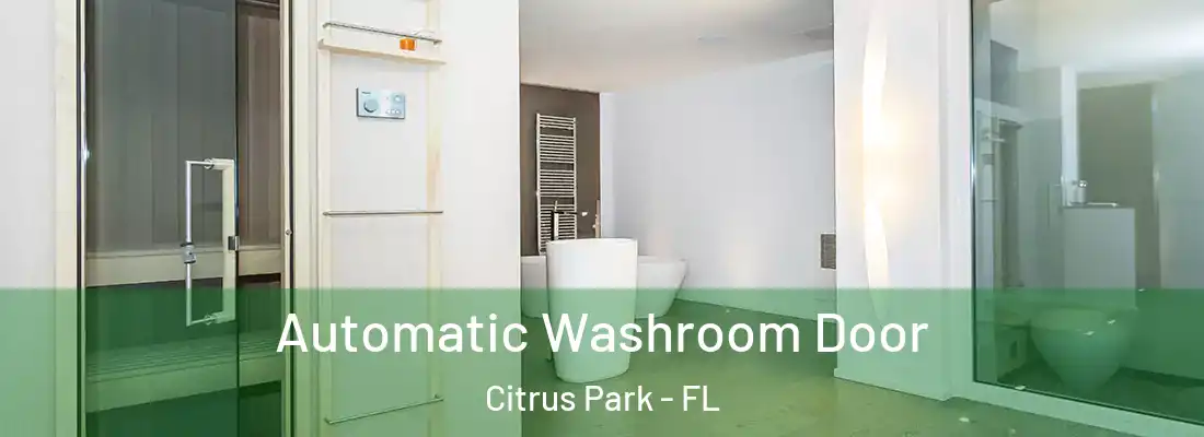  Automatic Washroom Door Citrus Park - FL