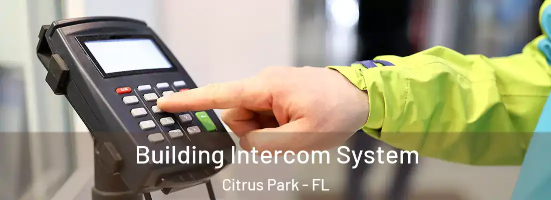  Building Intercom System Citrus Park - FL
