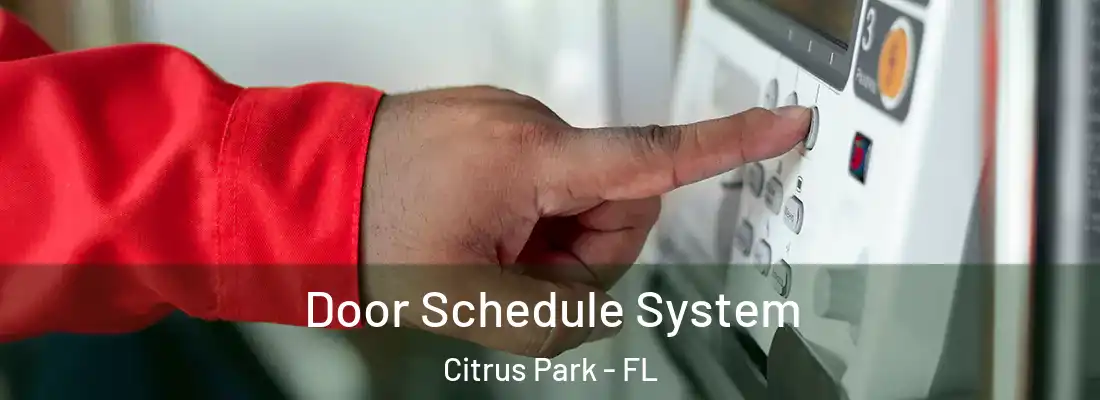  Door Schedule System Citrus Park - FL
