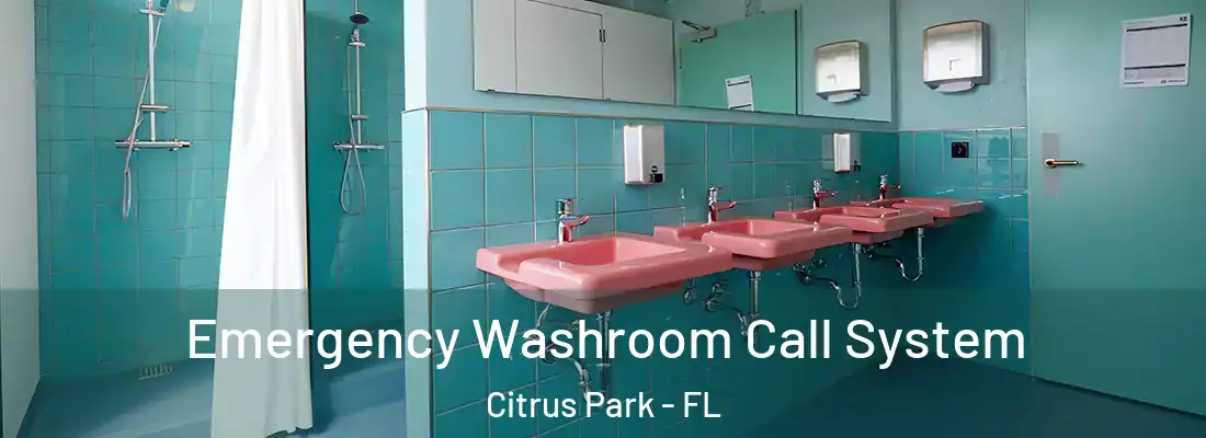 Emergency Washroom Call System Citrus Park - FL