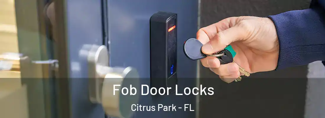  Fob Door Locks Citrus Park - FL