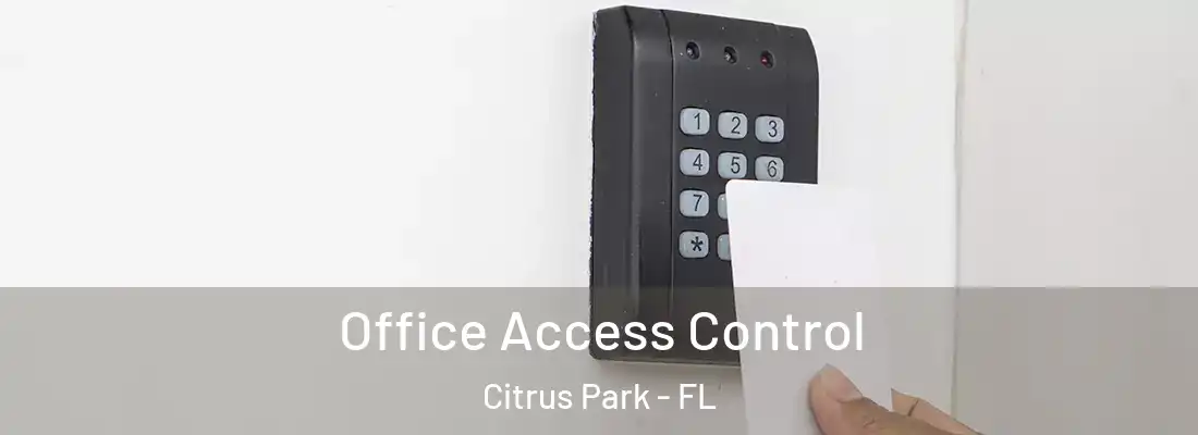  Office Access Control Citrus Park - FL