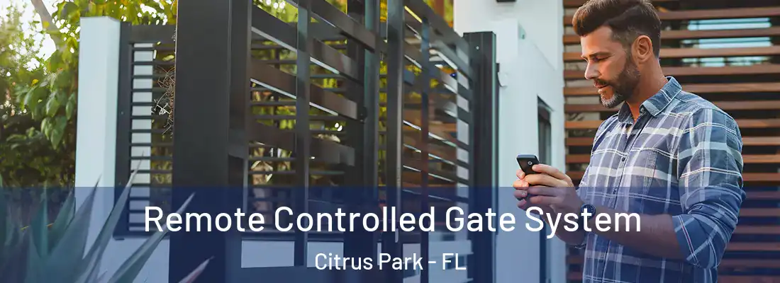  Remote Controlled Gate System Citrus Park - FL