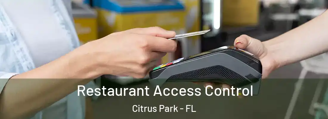 Restaurant Access Control Citrus Park - FL